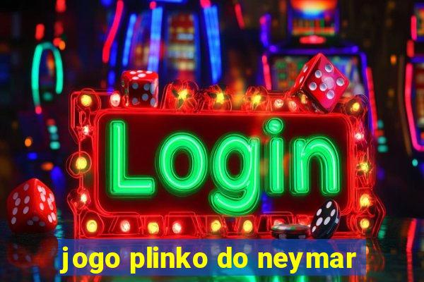 jogo plinko do neymar